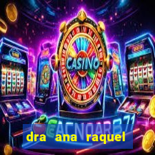 dra ana raquel proctologista botafogo
